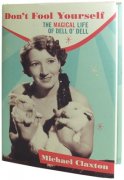 Don't Fool Yourself: The Magical Life of Dell O'Dell by Michael Claxto